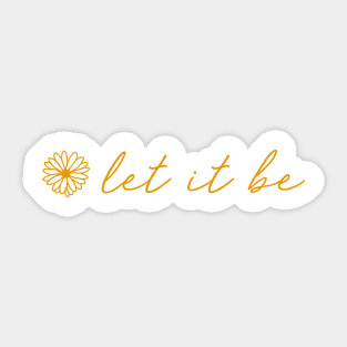 Let It Be Yellow Script Quote Sticker